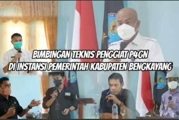 BIMBINGAN TEKNIS PENGGIAT P4GN DI INSTANSI PEMERINTAH KABUPATEN BENGKAYANG T. A 2022